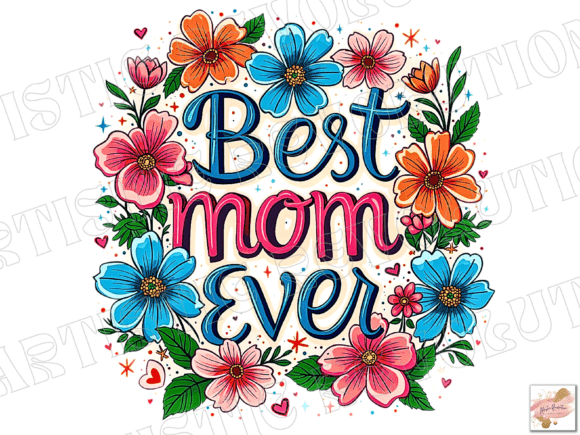 Best Mom Ever PNG for Mother's Day Design Projects